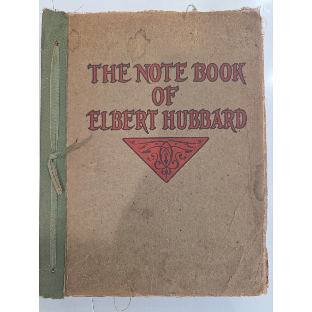 1927- The Note Book of Elbert Hubbard / Roycrofters 1st Ed